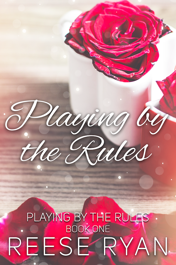 Playing by the Rules (Book #1 ) by Reese Ryan