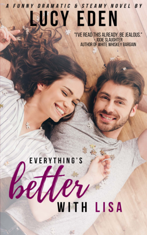 Everything is Better with Lisa by Lucy Eden